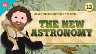 The New Astronomy Crash Course History of Science 13 [upl. by Svirad]