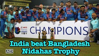 Nidahas Trophy DKs epic last ball Six  India beat Bangladesh [upl. by Htennek]