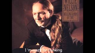 Willie Nelson  Crazy audio  lyrics [upl. by Elmo29]