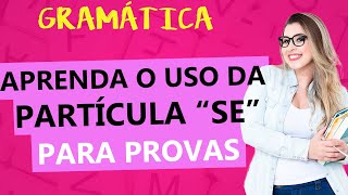 FUNÇÕES DA PARTÍCULA quotSEquot REGRAS E DICAS PARA PROVAS  Profa Pamba [upl. by Duthie733]