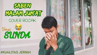 SABEN MALAM JUMAT  COVER ROZAK Versi SUNDA SEDIHSOLAWAT [upl. by Reywas]