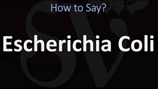 How to Pronounce Escherichia Coli CORRECTLY [upl. by Fokos]