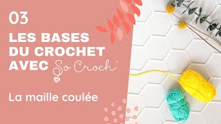 Bases du crochet 03  La maille coulée [upl. by Pritchett22]