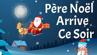 Père Noël arrive ce soir Christmas song with lyrics to learn French for kids and toddlers [upl. by Aretahs]