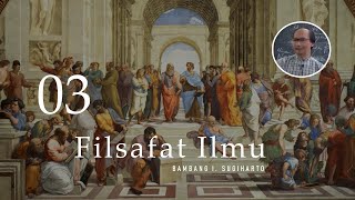 Filsafat Ilmu  03  Bambang I Sugiharto [upl. by Aleira]