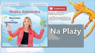 12 Majka Jeżowska  Na Plaży [upl. by Aicilanna]