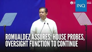 Romualdez assures House probes oversight function to continue [upl. by Affra332]