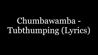 Chumbawamba  Tubthumping Lyrics HD [upl. by Yenitirb]