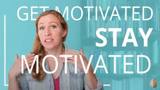 How to Get Motivated and Stay Motivated [upl. by Tnert]