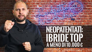 Neopatentati AUTO IBRIDE TOP a meno di 10000 euro [upl. by Jory]