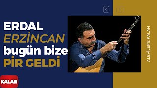 Erdal Erzincan  Bugün Bize Pir Geldi I Alevilere Kalan © 2014 Kalan Müzik [upl. by Joycelin256]