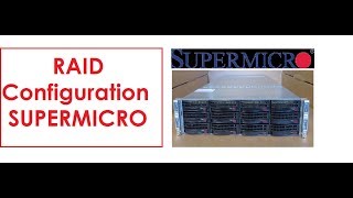 how to RAID Configuration on SUPERMICRO Server [upl. by Atinomar]