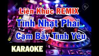 KARAOKE Liên Khúc Nhạc Trẻ Tình Nhạt Phai REMIX Cực Mạnh Hay Nhất 2019 [upl. by Raoul]