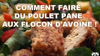 RECETTE  COMMENT FAIRE DU POULET PANE AUX FLOCON DAVOINE [upl. by Audry]