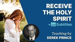 Receive the Holy Spirit  Derek Prince [upl. by Loy]