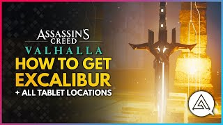 Assassins Creed Valhalla  How To Get EXCALIBUR  All Tablet Locations Guide [upl. by Aynatal]