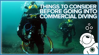 Things To Consider Before Going Into Commercial Diving [upl. by Amati956]