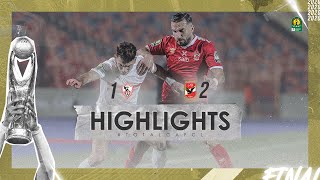 Zamalek SC 12 Al Ahly SC  HIGHLIGHTS  Final  TotalCAFCL [upl. by Aynatahs]