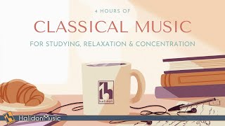 4 Hours Classical Music for Studying Relaxation amp Concentration [upl. by Nosraep]