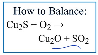 How to Balance Cu2S  O2  Cu2O  SO2 [upl. by Yelserp]