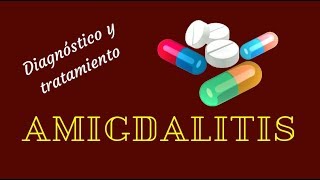 AMIGDALITIS Diagnóstico y tratamiento [upl. by Drucilla]