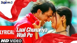 Laal Chunriya Wali Pe  Lyrical Video Jodi No1  Sonu Nigam Alka Yagnik  Govinda Twinkle Khanna [upl. by Aihsram]