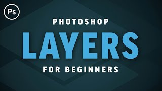 Layers for Beginners  Photoshop CC Tutorial [upl. by Bella]