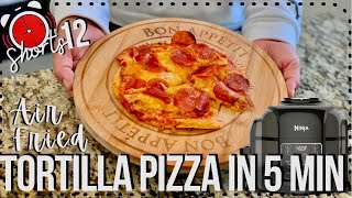 Extremely Easy Air Fryer Tortilla Pizza in 5 min  only 4 ingredients shorts Ninja Foodi Recipes [upl. by Repip]