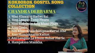 CHANDRA DEBBARMA  Kokborok Gospel Song Collection [upl. by Eicnahc]