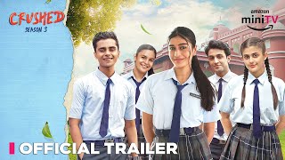 Dice Media  Crushed Season 3  Official Trailer  Ft Aadhya Naman Anupriya Arjun Chirag [upl. by Von]