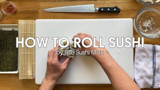 How To Roll Sushi with The Sushi Man [upl. by Devona332]