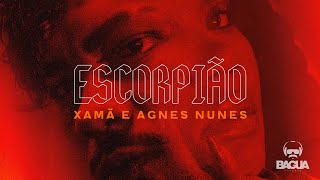 Xamã Feat Agnes Nunes  Escorpião Prod NeoBeats [upl. by Genesia]