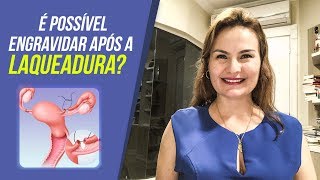 Gravidez após laqueadura É possível [upl. by Manon]