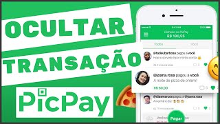 Como OCULTAR PAGAMENTOS no PICPAY  OCULTAR TRANSAÇÃO [upl. by Ciprian678]