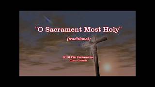 O Sacrament Most Holy  traditional [upl. by Thayer587]