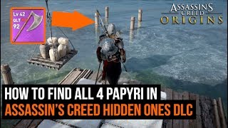 Where To Find All 4 Papyri in Assassins Creed Origins Hidden Ones DLC [upl. by Huberty]