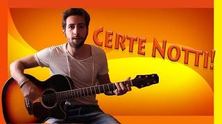 Tutorial Chitarra ➔ quotCerte Nottiquot  Ligabue Accordi FaciliITA [upl. by Batty]