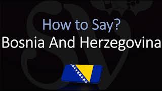 How to Pronounce Bosnia And Herzegovina CORRECTLY Country Name pronunciation [upl. by Janus]