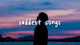 saddest songs ever 😢 [upl. by Notyalc]