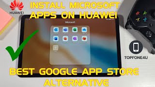 How to Install Microsoft Office Apps on Huawei MatePad 104 or Any Huawei Device No GMS No Problem [upl. by January473]