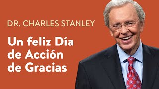 Un feliz Día de Acción de Gracias – Dr Charles Stanley [upl. by Nomihs]