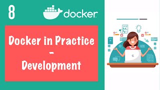 Developing with Docker  Docker in Practice  Docker Tutorial 8 [upl. by Luo]