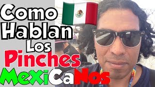 Como Hablan Los Pinches Mexicanos [upl. by Dunn]