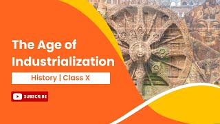 The Age of Industrialization  History  Class 10 [upl. by Haridan]