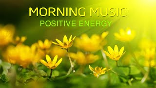 Morning Music For Pure Clean Positive Energy Vibration 🌞Music For Meditation Stress Relief Healing [upl. by Corabel]