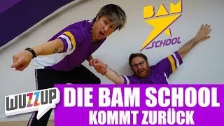 Die Bam School kommt zurück  WuzzUp Feedback [upl. by Elac]