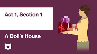 A Dolls House by Henrik Ibsen  Act 1 Section 1 [upl. by Capp388]