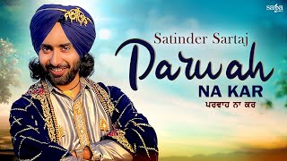 Satinder Sartaaj Songs  Parwah Na Kar Satinder Sartaaj  New Punjabi Songs 2021  Tehreek Songs [upl. by Aramo]