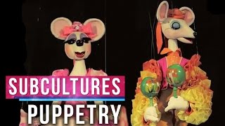 The Art of Puppetry amp Marionettes  SubCultures [upl. by Naloj]