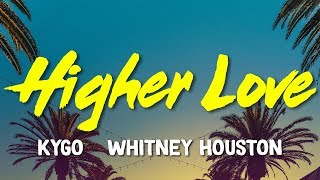 Kygo Whitney Houston  Higher Love Lyrics [upl. by Acinoreb]